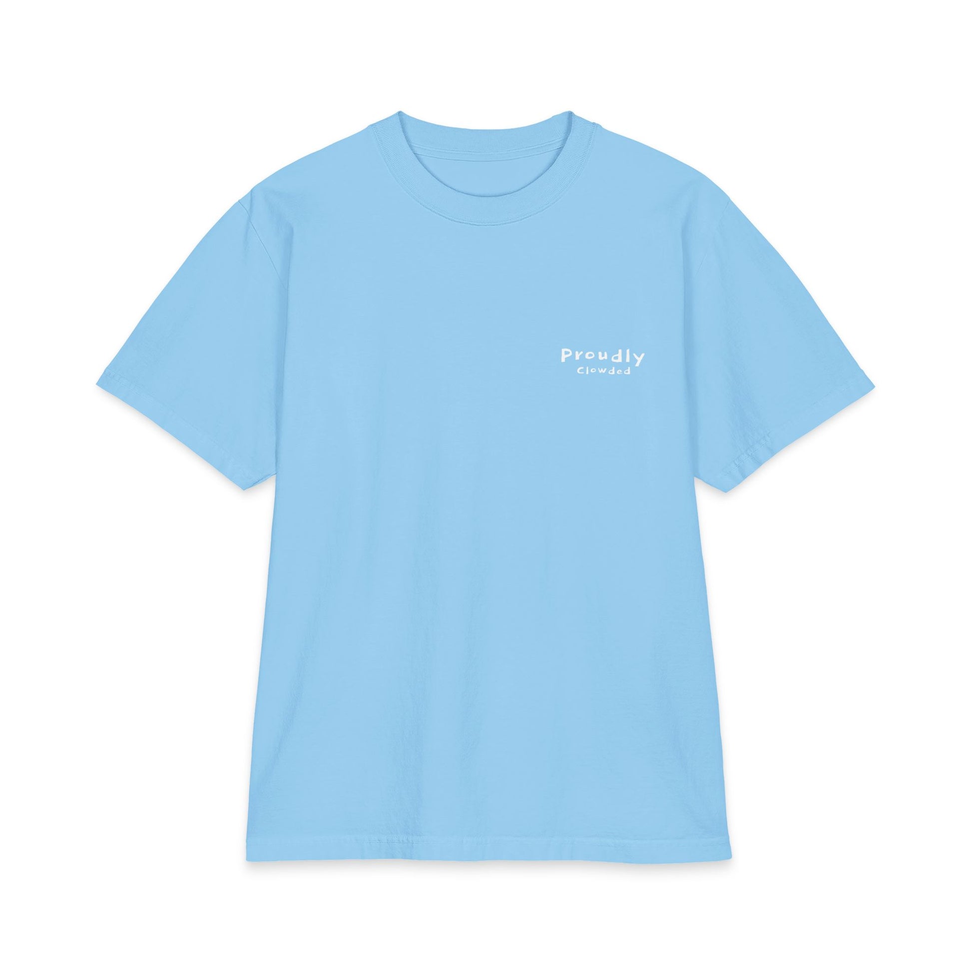 Front of sky blue heavyweight tee with a small 'Proudly Clowded' chest mark